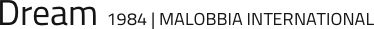 Dream 1984 | MALOBBIA INTERNATIONAL