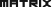 MATRIX