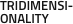 TRIDIMENSI-ONALITY